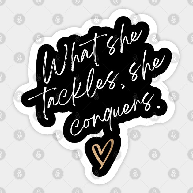 What she tackles, she conquers Sticker by Stars Hollow Mercantile